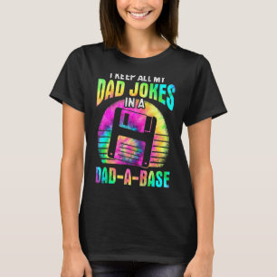 I Keep All My Dad Jokes In A Dad A Base Tie Dye Fa T-shirt