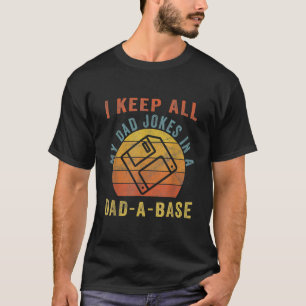 I Keep All My Dad Jokes In A Dad A Base Vintage T-shirt