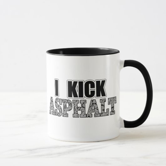 I Kick Asphalt Mok (Rechts)