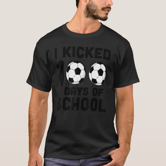 I Kicked 100 Days Of School 100th Soccer Player B T-shirt (Voorkant)