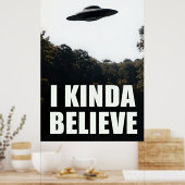 I Kinda Believe OVNI Poster - Alien Wall Art (Cuisine)