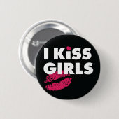I Kiss Girls Button (Voorkant /achterkant)