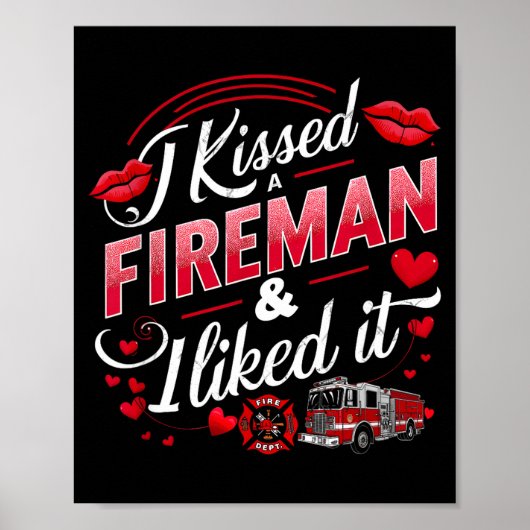 I Kissed A Fireman I Liked It Firefighter Valentin Poster (Voorkant)