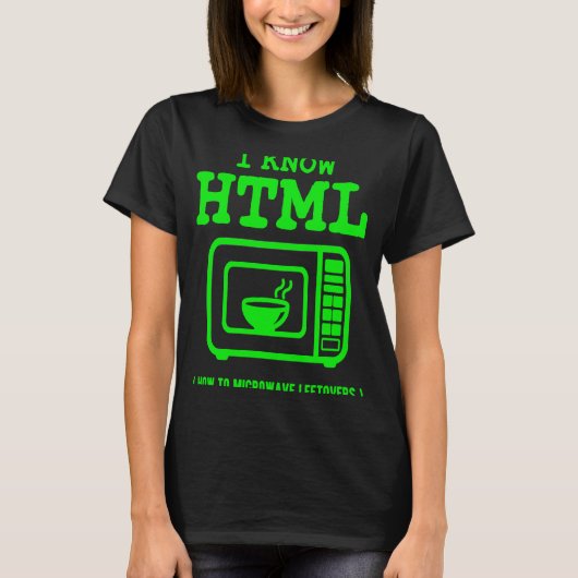 I know HTML  How to microwave leftovers T-shirt (Voorkant)
