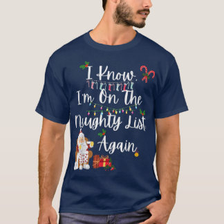 I KNOW IM ON THE NAUGHTY LIST AGAIN, SANTA CANDY X T-SHIRT