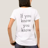 I Know T-Shirt (Dos)