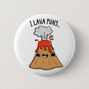 I Lava Puns Funny Geology Volcano Pun Ronde Button 5,7 Cm