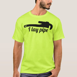 i lay pipe t-shirt
