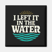 I Left It In The Water – Retro Baptism Faith Magneet (Voorkant)