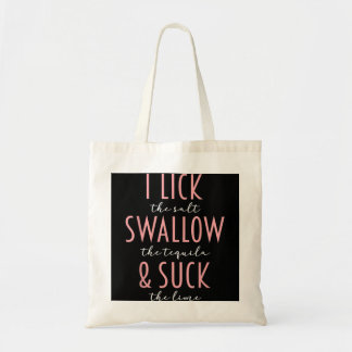 I Lick Salt Swallow Tequila Suck Limoen Funny Mexi Tote Bag