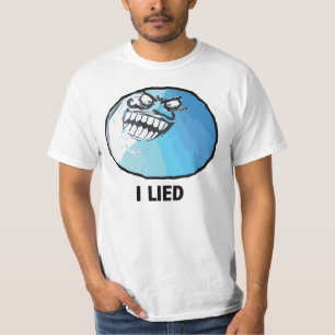 I Lied Rage Face Meme T-shirt