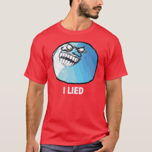 I Lied Rage Face Meme T-shirt