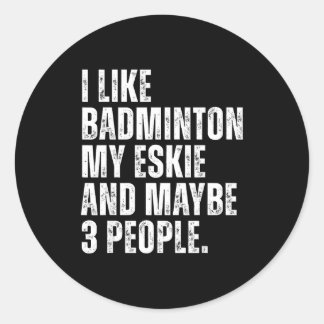 I Like Badminton Lover Eskie Dog Owner Funny Quote Ronde Sticker