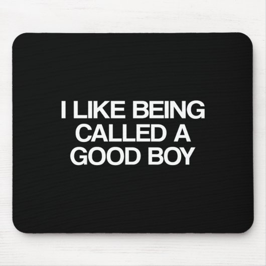 I Like Being Called A Good Boy  Muismat (Voorkant)