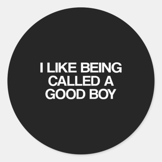 I Like Being Called A Good Boy Ronde Sticker (Voorkant)