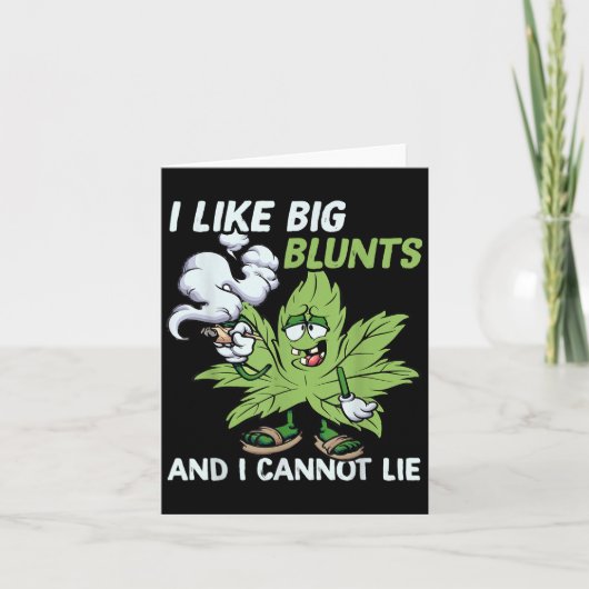 I Like Big Blunts And I Cannot Lie Weed T Lovers Kaart (Voorkant)