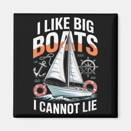 I Like Big Boats I Cannot Lie - Funny Sailing &amp Magneet (Voorkant)