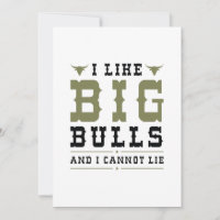 I Like Big Bulls And I Cannot Lie