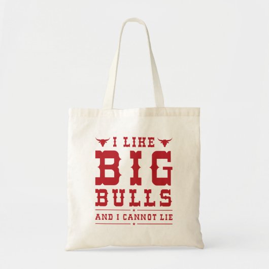 I Like Big Bulls And I Cannot Lie Tote Bag (Voorkant)