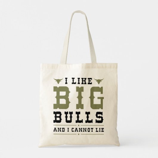 I Like Big Bulls And I Cannot Lie Tote Bag (Achterkant)