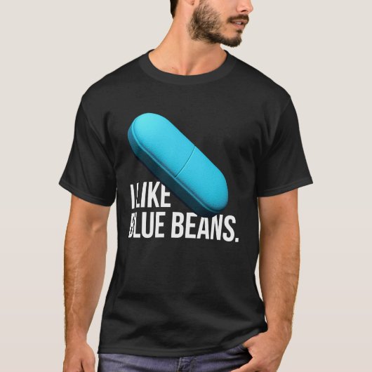 I like blue beans pills meds t-shirt (Voorkant)