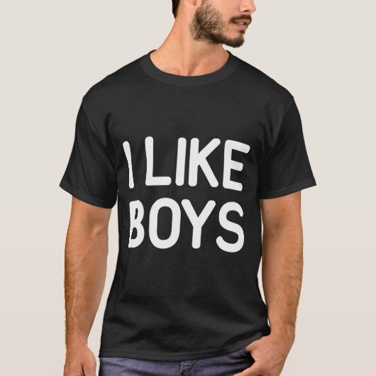 I Like Boys Funny Jokes Sarcastic T-shirt (Voorkant)