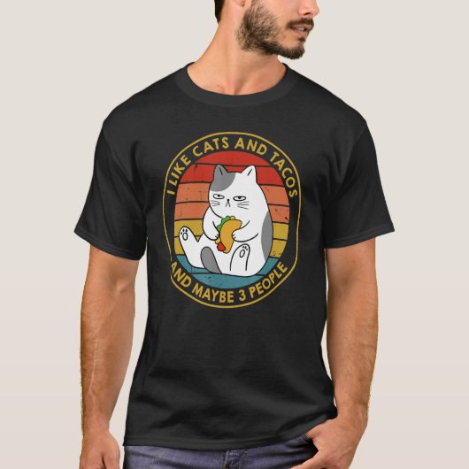 I Like Cats and Tacos and Maybe 3 People T-shirt (Voorkant)