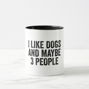 I Like Dogs And Maybe 3 People Mok