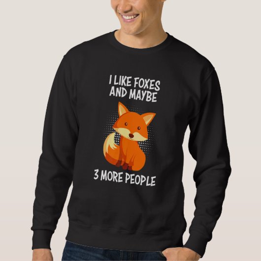 I like foxes and 3 people fox joke trui (Voorkant)