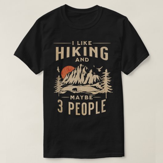 I Like Hiking and Maybe Three PeopleMountain  T-shirt (Design voorkant)