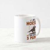 I Like Horses And Maybe 3 People Koffiemok (Voorkant rechts)