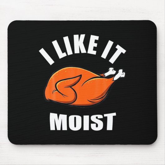 I Like It Moist Funny Thanksgiving  Muismat (Voorkant)