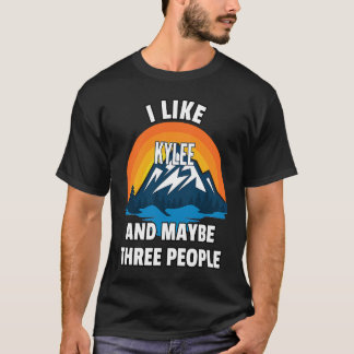 I Like Kylee And Maybe Three People T-shirt