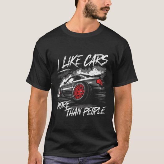 I Like More Than People Funny Car Enthusiast Lover T-shirt (Voorkant)