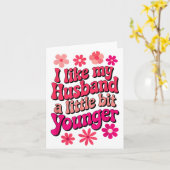 I Like My Husband A Little Bit Younger Funny Husba Kaart (Gele Bloem)