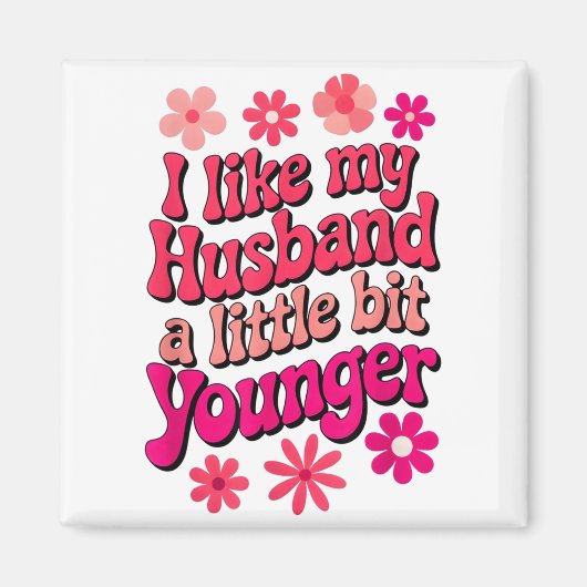 I Like My Husband A Little Bit Younger Funny Husba Magneet (Voorkant)