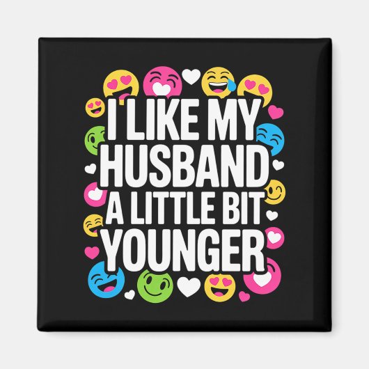 I Like My Husband A Little Bit Younger Funny Sayin Magneet (Voorkant)