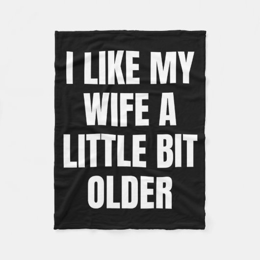 I Like My Wife A Little Bit Older  Fleece Deken (Voorkant)