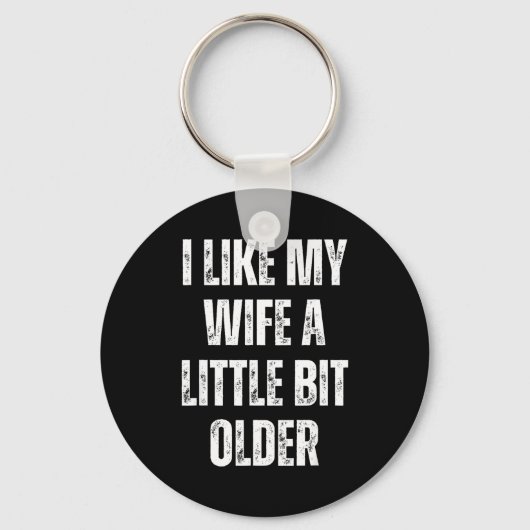 I Like My Wife A Little Bit Older Funny Husband Hu Sleutelhanger (Voorkant)