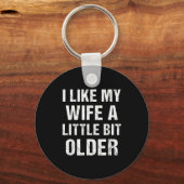 I Like My Wife A Little Bit Older Funny Sarcastic  Sleutelhanger (Voorkant)