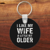 I Like My Wife A Little Bit Older Sleutelhanger (Voorkant)