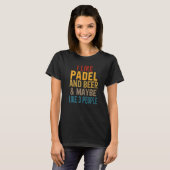 I Like Padel And Beer Coach Paddle Tennis Player C T-shirt (Voorkant volledig)