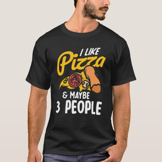 I Like Pizza And Maybe Three People Pizza Maker Pi T-shirt (Voorkant)