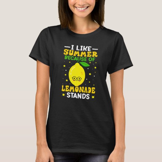 I Like Summer Because Of Lemonade Stands T-shirt (Voorkant)