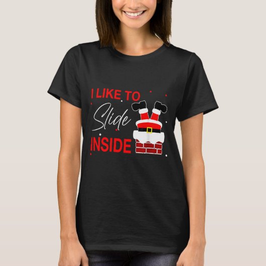 I Like To Slide Inside Funny Xmas Couple Unhinge P T-shirt (Voorkant)