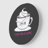 I Like You A Latte Grote Klok (Hoek)