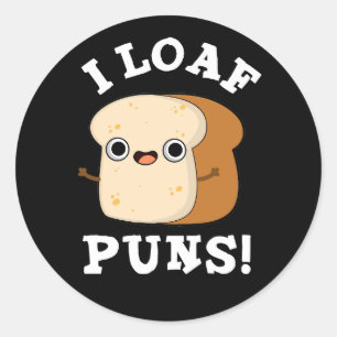 I Loaf Puns Funny Bread Pun Dark BG Ronde Sticker