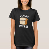 I Loaf Puns Funny Bread Pun Dark BG T-shirt (Voorkant)