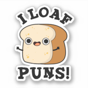 I Loaf Puns Funny Bread Pun Sticker