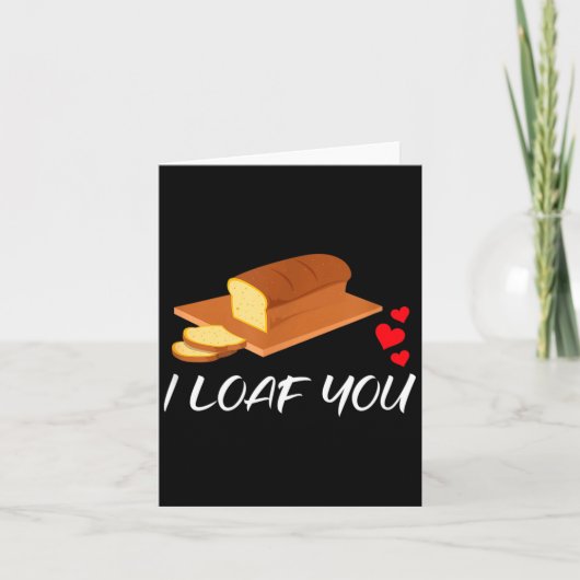 I Loaf You - Funny Pun Valentines Day Kaart (Voorkant)